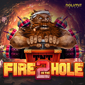 NolimitCity : Fire In The Hole 2 - CAMPSLOT138