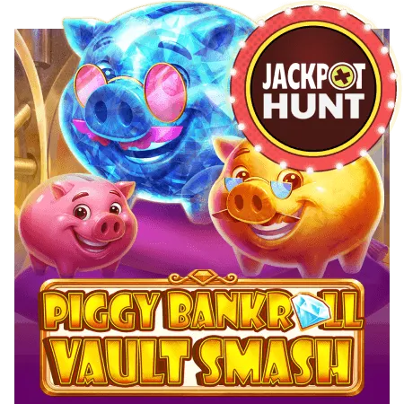 Piggy Bankroll: Vault Smash - CAMPSLOT138