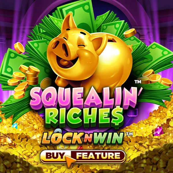 Squealin Riches - CAMPSLOT138