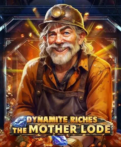 Dynamite Riches The Mother Lode - CAMPSLOT138