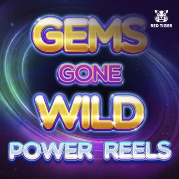 Gems Gone Wild Power Reels - CAMPSLOT138