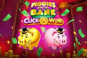 Piggies and the Bank: Click-A-Win - CAMPSLOT138